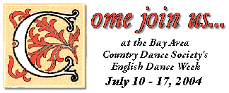 Come to the BACDS English Dance Week in Mendocino, California, 
from July 10-17, 2004