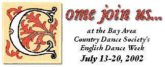 Come to the BACDS English Dance Week in Mendocino, California, 
from July 13-20, 2002