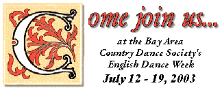 Come to the BACDS English Dance Week in Mendocino, California, 
from July 13-20, 2002