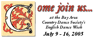 Come to the BACDS English Dance Week in Mendocino, California, 
from July 10-17, 2005