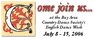 Come to the BACDS English Dance Week in Mendocino, California, 
from July 8-15, 2006